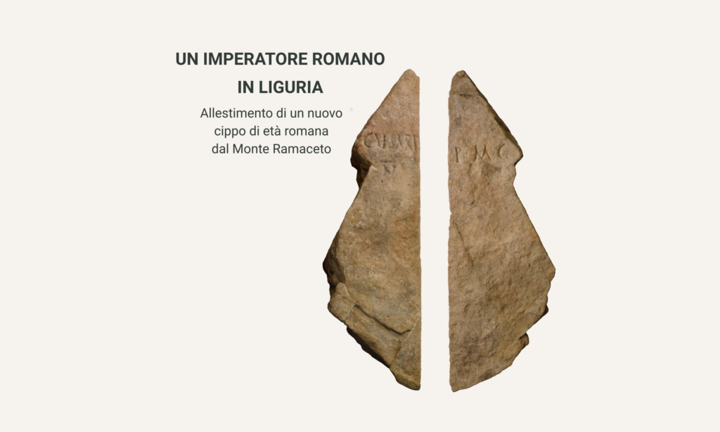 UN IMPERATORE ROMANO IN LIGURIA. Allestimento di un nuovo cippo di età romana dal Monte Ramaceto